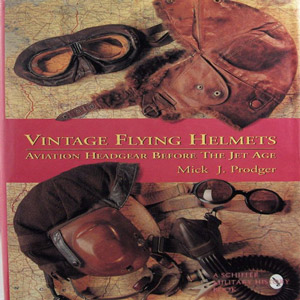 Vintage Flying Helmets, Aviation Headgear Before The Jet Age