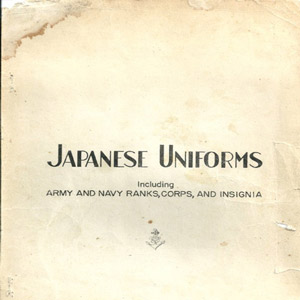 Japanese Uniforms Including Army and Navy Ranks, Corps and Insignia